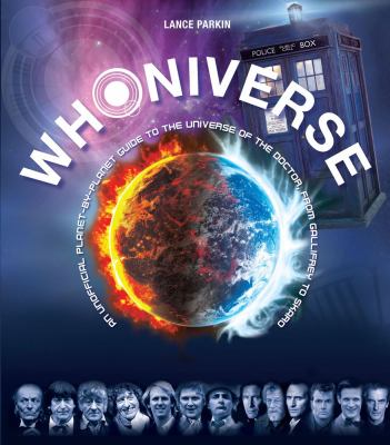 Whoniverse : the unofficial planet-by-planet guide to the universe of the Doctor, from Gallifrey to Skaro cover image