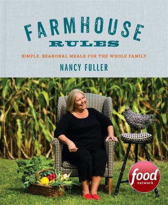 Farmhouse rules : simple, seasonal meals for the whole family cover image