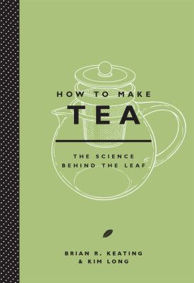 How to make tea : the science behind the leaf cover image