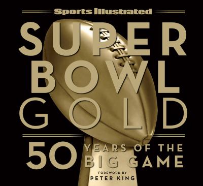 Super Bowl gold : 50 years of the big game cover image