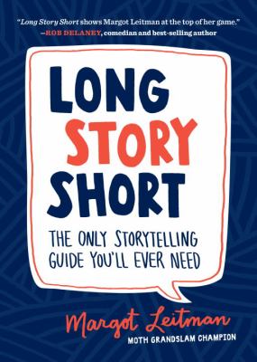 Long story short : the only storytelling guide you'll ever need cover image