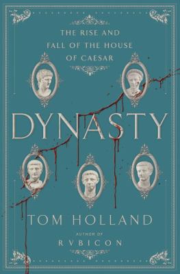 Dynasty : the rise and fall of the House of Caesar cover image