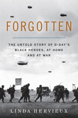 Forgotten : the untold story of D-Day's Black heroes, at home and at war cover image