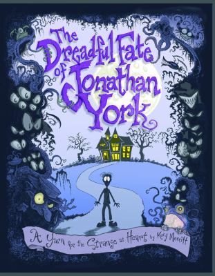 The dreadful fate of Jonathan York : a yarn for the strange at heart cover image