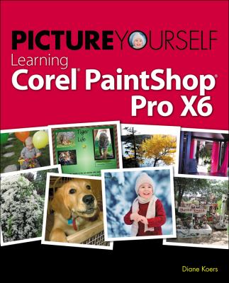 Picture yourself learning Corel PaintShop Pro X6 cover image