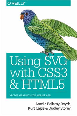 Using SVG with CSS3 and HTML5 : vector graphics for web design cover image