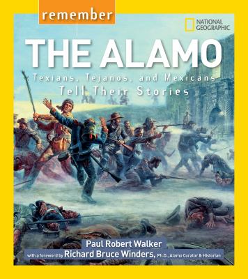 Remember the Alamo : Texians, Tejanos, and Mexicans tell their stories cover image