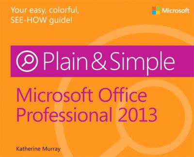 Microsoft Office Professional 2013 : plain & simple cover image