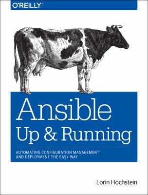 Ansible : up & running : automating configuration management and deployment the easy way cover image