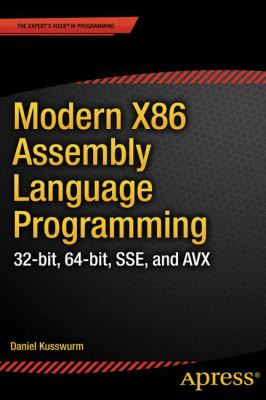 Modern x86 assembly language programming : 32-bit, 64-bit, SSE, and AVX cover image