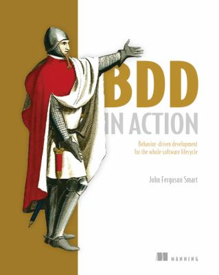 BDD in action : Behavior-Driven Development for the whole software lifecycle cover image