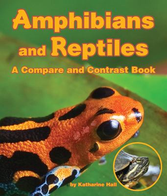 Amphibians and reptiles : a compare and contrast book cover image