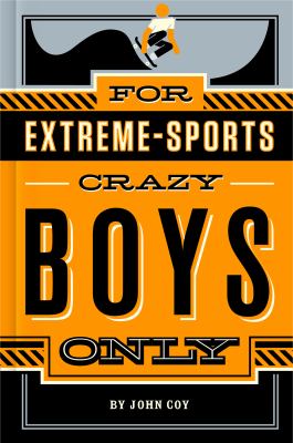 For extreme sports-crazy boys only cover image