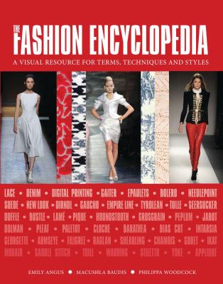 The fashion encyclopedia : a visual resource for terms, techniques, and styles cover image