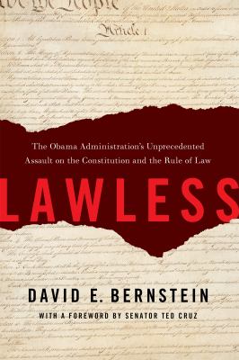 Lawless : the Obama administration's unprecedented assault on the Constitution and the rule of law cover image