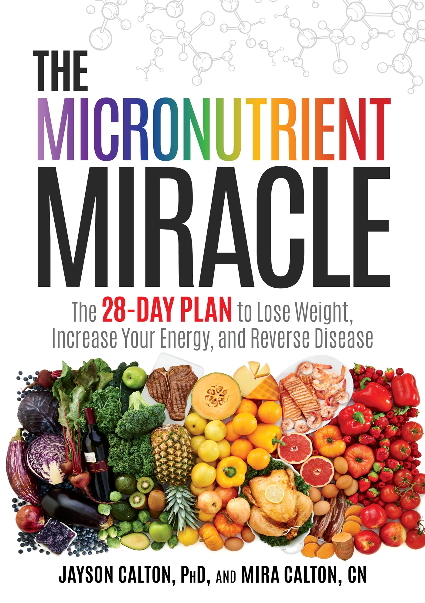 The micronutrient miracle : the 28-day plan to lose weight, increase your energy, and reverse disease cover image