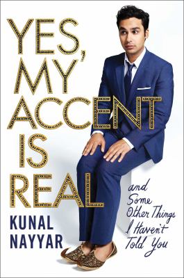 Yes, my accent is real : and some other things I haven't told you cover image