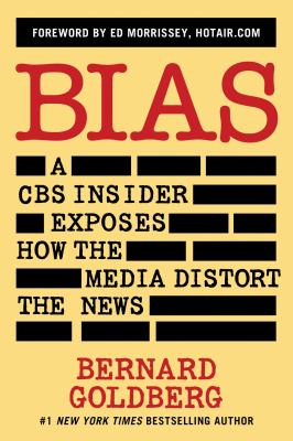 Bias a CBS insider exposes how the media distort the news cover image