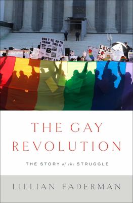 The gay revolution : the story of the struggle cover image