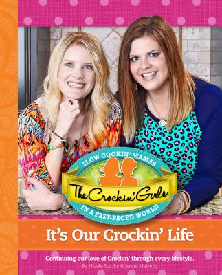 It's our crockin' life : continuing our love of crockin' through every lifestyle cover image