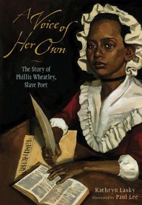 A voice of her own : the story of Phillis Wheatley, slave poet cover image