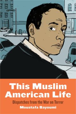 This Muslim American life : dispatches from the War on Terror cover image