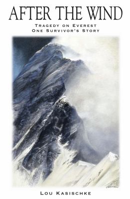 After the wind : 1996 Everest tragedy : one survivor's story cover image