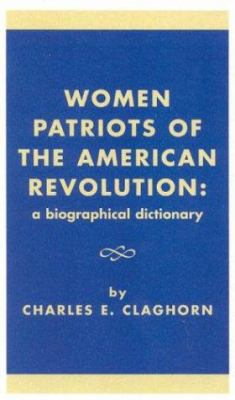 Women patriots of the American Revolution : a biographical dictionary cover image