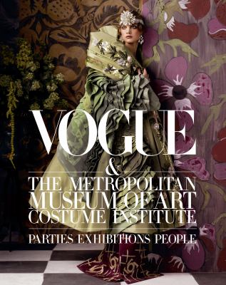 Vogue & the Metropolitan Museum of Art Costume Institute : parties, exhibitions, people cover image
