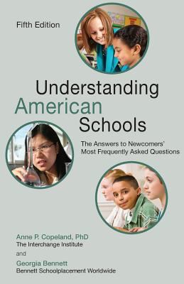 Understanding American schools : the answers to newcomers' most frequently asked questions cover image