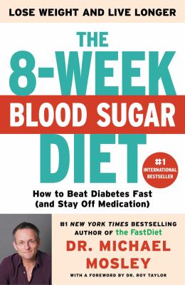 The 8-week blood sugar diet : how to beat diabetes fast (and stay off medication for life) cover image