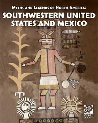 Myths and legends of North America : southwestern United States and Mexico cover image