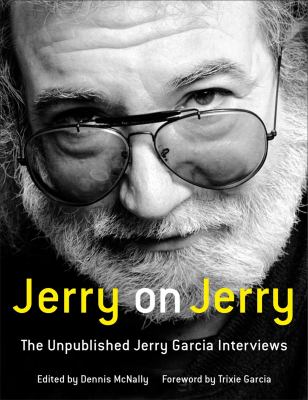 Jerry on Jerry : the unpublished Jerry Garcia interviews cover image