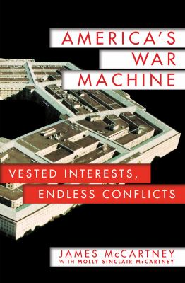 America's war machine : vested interests, endless conflicts cover image