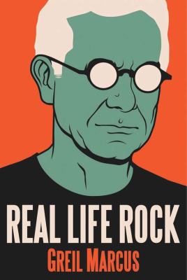 Real life rock : the complete top ten columns, 1986 -2014 cover image