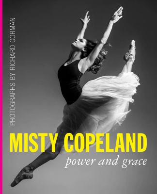 Misty Copeland : power and grace cover image