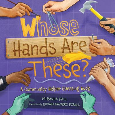 Whose hands are these? : a community helper guessing book cover image