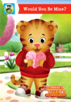 Daniel Tiger's neighborhood. Would you be mine? cover image