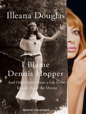 I blame Dennis Hopper and other stories from a life lived in and out of the movies cover image