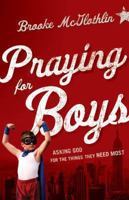 Praying for boys : asking God for the things they need most cover image