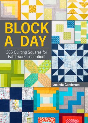 Block a day : 365 quilting squares for patchwork inspiration! cover image