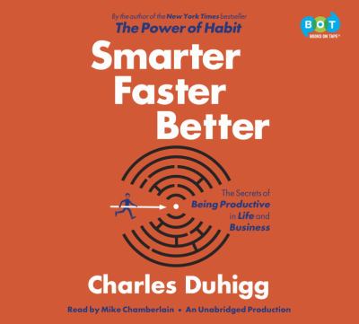 Smarter faster better the secrets of being productive in life and business cover image