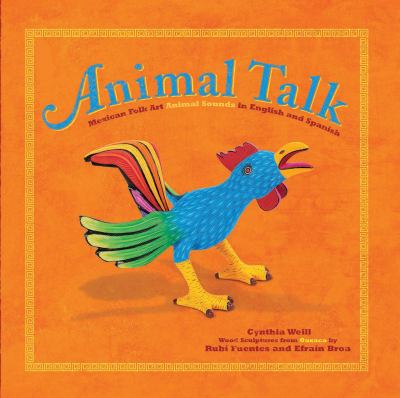Animal talk : Mexican folk art animal sounds in English and Spanish cover image