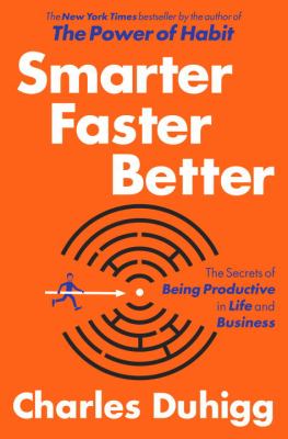 Smarter faster better : the secrets of being productive in life and business cover image