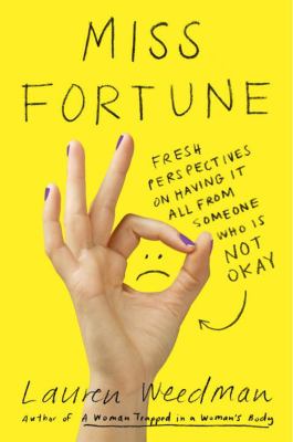 Miss Fortune : fresh perspectives on having it all from someone who is not okay cover image
