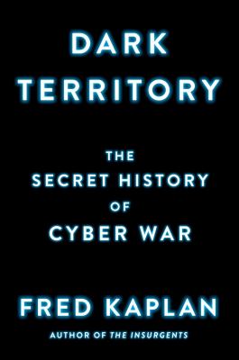 Dark territory : the secret history of cyber war cover image