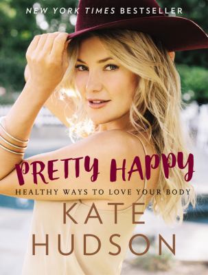Pretty happy : healthy ways to love your body cover image