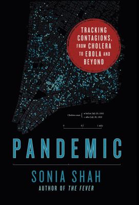 Pandemic : tracking contagions, from cholera to ebola and beyond cover image