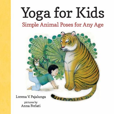 Yoga for kids : simple animal poses for any age cover image