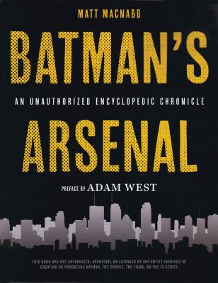 Batman's arsenal : an unauthorized encyclopedic chronicle cover image